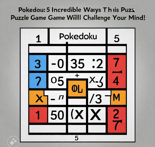 Pokedoku 5 Incredible Ways This Puzzle Game Will Challenge Your Mind!